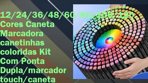Clique para comprar 12/24/36/48/60/80/100/120 Cores Caneta Marcadora canetinhas coloridas Kit Com Ponta Dupla/marcador touch/caneta marker