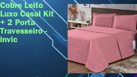Clique para comprar Cobre Leito Luxo Casal Kit + 2 Porta Travesseiro - invic
