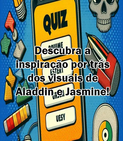 Descubra a inspiração por trás dos visuais de Aladdin e Jasmine! 
