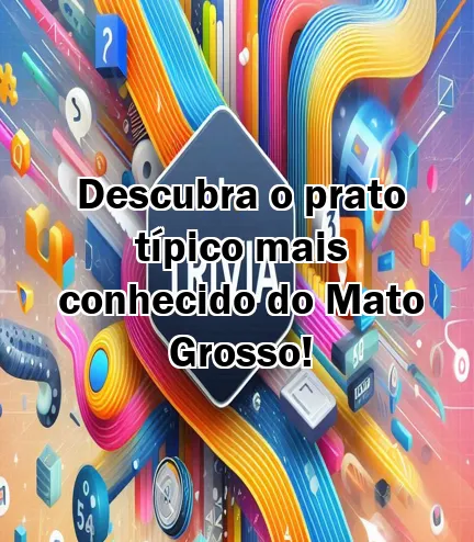Descubra o prato típico mais conhecido do Mato Grosso!
