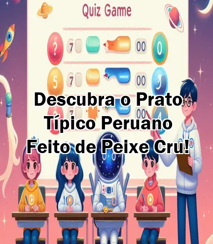 Descubra o Prato Típico Peruano Feito de Peixe Cru!
