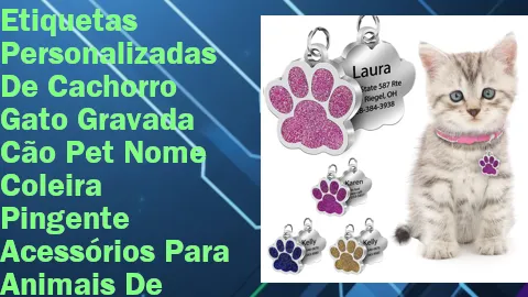 Clique para comprar Etiquetas Personalizadas De Cachorro Gato Gravada Cão Pet Nome Coleira Pingente Acessórios Para Animais De Estimação De Pata Glitter Pendant