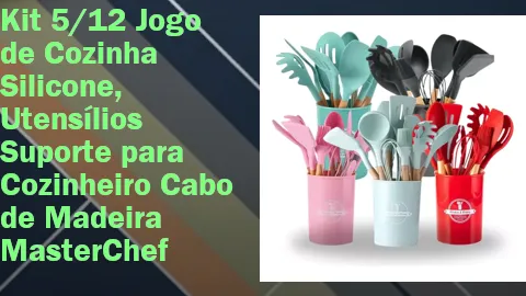 Clique para comprar Kit 5/12 Jogo de Cozinha Silicone, Utensílios Suporte para Cozinheiro Cabo de Madeira MasterChef