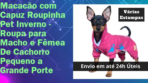 Clique para comprar Macacão com Capuz Roupinha Pet Inverno - Roupa para Macho e Fêmea De Cachorro Pequeno a Grande Porte