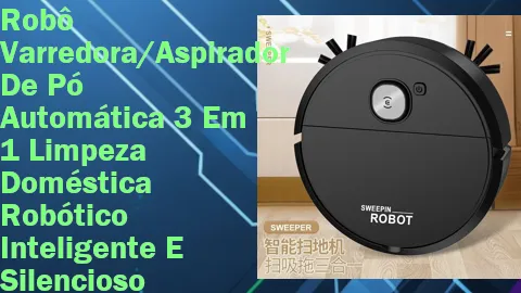 Clique para comprar Robô Varredora/Aspirador De Pó Automática 3 Em 1 Limpeza Doméstica Robótico Inteligente E Silencioso