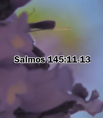 Salmos 145:11-13