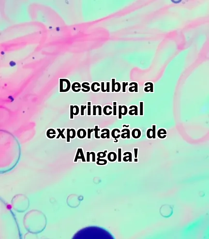 Descubra a principal exportação de Angola!