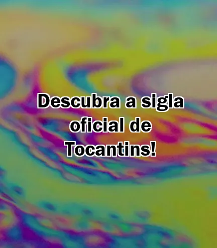 Descubra a sigla oficial de Tocantins!