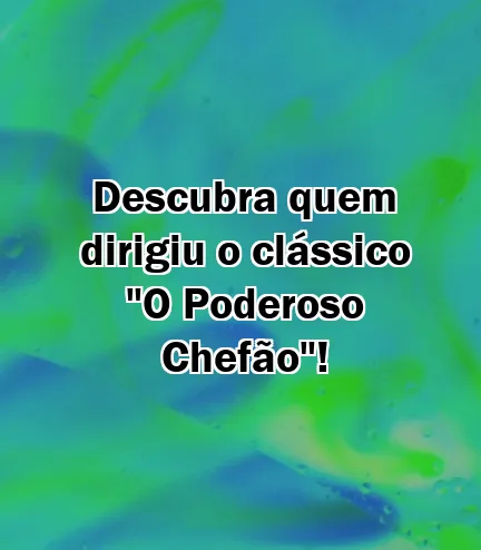 Descubra quem dirigiu o clássico "O Poderoso Chefão"!