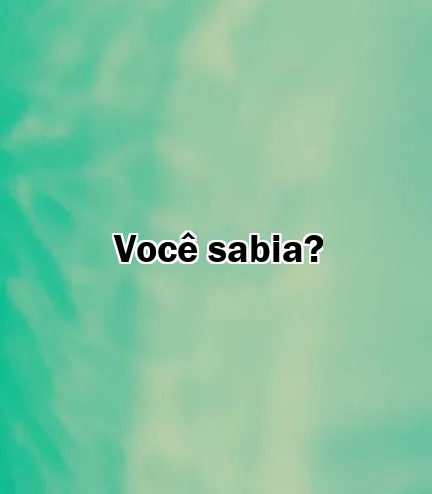 Você sabia?